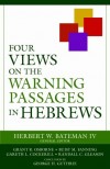 Bateman Herbert - Four Views on the Warning Passages in Hebrews