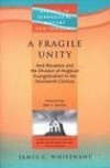 James C. Whisenant - A Fragile Unity: Anti-ritualism and the Division of Anglican Evangelicalism in the Nineteenth Century (Studies in Evangelical History and Thought)