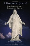 Robert Millet - Different Jesus?