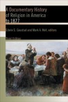 Gaustad Edwin - A Documentary History of Religion in America: To 1877