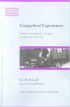 Ian M. Randall - Evangelical Experiences: A Study in the Spirituality of English Evangelicalism, 1918-1939 (Biblical & Theological Monographs)