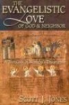 Scott J. Jones - The evangelistic love of God & neighbor