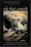 Sigmund Mowinckel - He That Cometh: The Messiah Concept in the Old Testament and Later Judaism (Biblical Resource Series)