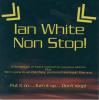Ian White - Non Stop!