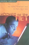 Andrew Careaga - Hooked on the Net: How to Say Goodnight When the Party Never Ends