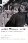 Tim Chester - Justice, Mercy and Humility: Integral Mission and the Poor