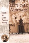 F. Dean Lueking - Let's Talk Marriage: A Guide for Couples Preparing to Marry