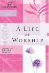Product Image: Sheila Walsh - A Life Of Worship (Women Of Faith Study Guides)