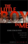 George G Bloomer - The Little Boy in Me: Becoming the Man God Intended