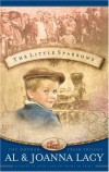 Al Lacy, JoAnna Lacy - The Little Sparrows (Orphan Trains Trilogy)