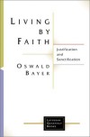 Bayer - Living by Faith (Lutheran Quarterly Books)