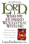 Larry Keefauver - Lord, I Wish My Husband Would Pray With Me