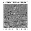 Captain Thomas Project - Overcome The Blues