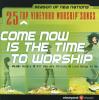 Product Image: Vineyard Music - Come Now Is The Time To Worship: 25 Top Vineyard Worship Songs
