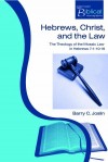 Barry C Joslin - Hebrews Christ and the Law