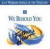 Vineyard Music, Craig Musseau, Carl Tuttle - Touching the Father's Heart 8: We Behold You