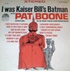 Product Image: Pat Boone - I Was Kaiser Bill's Batman