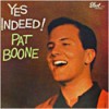 Pat Boone - Yes Indeed!