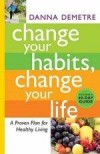 Danna Demetre - Change Your Habits, Change Your Life