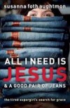 Susanna Foth Aughtmon - All I Need Is Jesus And A Good Pair Of Jeans