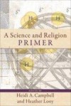 Heidi A Campbell, & Heather Looy - A Science And Religion Primer