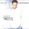 Product Image: Deitrick Haddon - Just The Hits