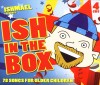 Ishmael - Ishmael Presents Ish In The Box