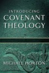 Michael Horton - Introducing Covenant Theology
