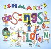 Ishmael - Ishmael's Little Songs For Little Children