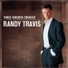 Randy Travis - Three Wooden Crosses: The Inspirational Hits Of Randy Travis
