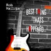 Product Image: Rob Halligan - The Best Thing Thats Happened