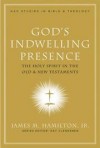 James M Hamilton - Gods Indwelling Presence