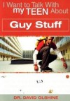 David Olshine - I Want to Talk to My Teen About Guy Stuff