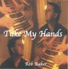 Product Image: Rob Baker - Take My Hands