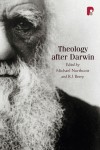 Edited by R.J. Berry and Michael Northcott - Theology After Darwin