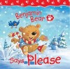 Claire Freedman - Benjamin Bear Says Please