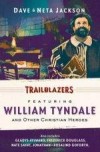 Dave & Neta Jackson - Trailblazers Omnibus: Featuring William Tyndale And Other Christian Heroes