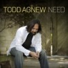 Todd Agnew - Need