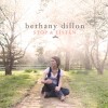 Bethany Dillon - Stop & Listen