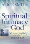 Alice Smith - Spiritual Intimacy With God