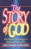 Michael Lodahl - The Story of God