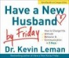 Kevin Leman - Have A New Husband By Friday