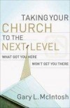 Gary L McIntosh - Taking Your Church To The Next Level