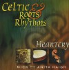 Product Image: Nick And Anita Haigh - Celtic Roots & Rhythms: Heartcry
