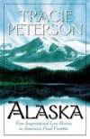Tracie Peterson - Alaska: Light in the Window/Destiny's Road/Iditarod Dream/Christmas Dream (Inspirational Romance Collections)