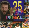 Ishmael - 25 Years With Ishmael