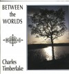 Charles Timberlake - Between The Worlds