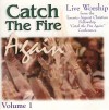 Toronto Airport Christian Fellowship - Catch The Fire Again Vol 1