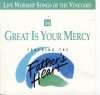 Vineyard Music, Eddie Espinosa, Dabby Daniels - Touching The Father's Heart 16 : Great Is Your Mercy