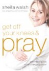 Product Image: Sheila Walsh - Get Off Your Knees And Pray Audio Cd